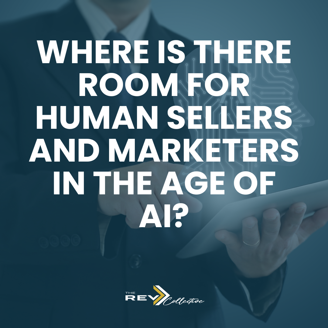 Where is there room for human sellers and marketers in the age of AI?