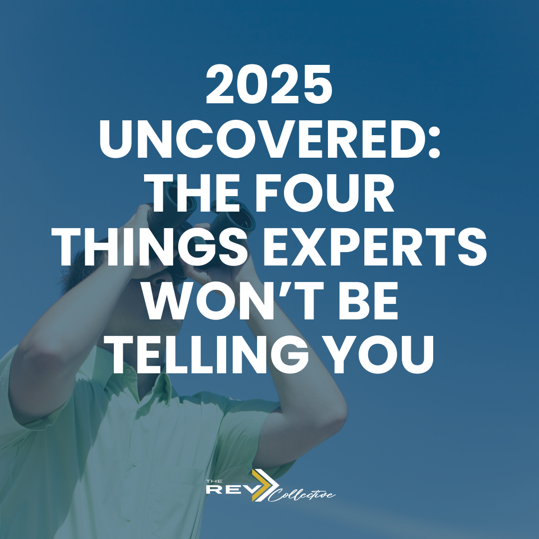 2025 Uncovered: The Four Things Experts Won't Tell You