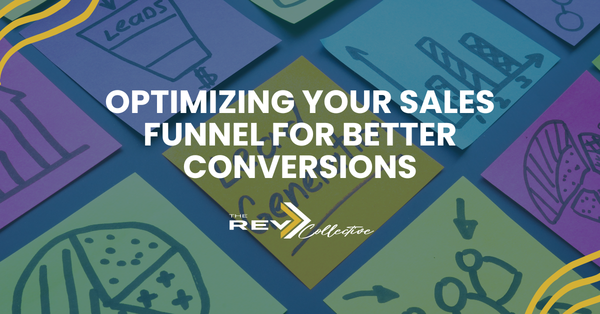 Optimizing Your Sales Funnel for Better Conversions