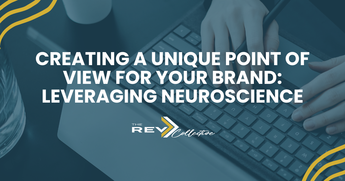 Creating a Unique Point of View for Your Brand: Leveraging Neuroscience